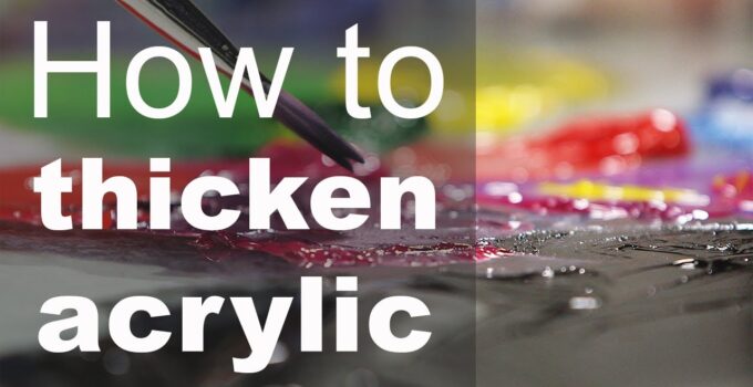How to thicken Acrylic Paint
