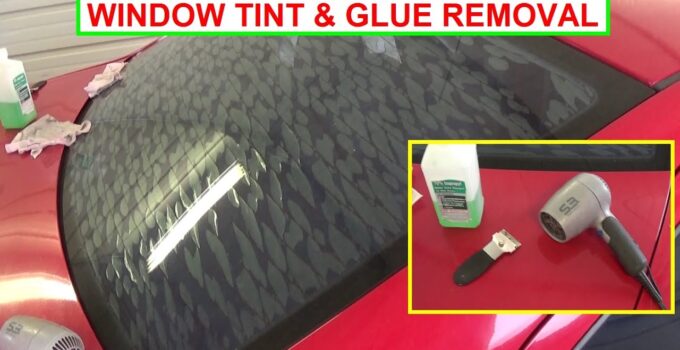 How To Remove Window Tint Glue From Rear Window-passionthursday.com